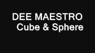 DEE MAESTRO - A- Cube & Sphere