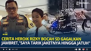 Download lagu Cerita Heroik Rizky Bocah SD Lampung Gagalkan Aksi Jambret, 'Saya Tarik Jaketnya Sampai Saya Jatuh' mp3 Download lagu Cerita Heroik Rizky Bocah SD Lampung Gagalkan Aksi Jambret, 'Saya Tarik Jaketnya Sampai Saya Jatuh' mp3