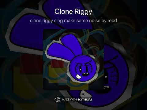 clone riggy sing make some noise by recd