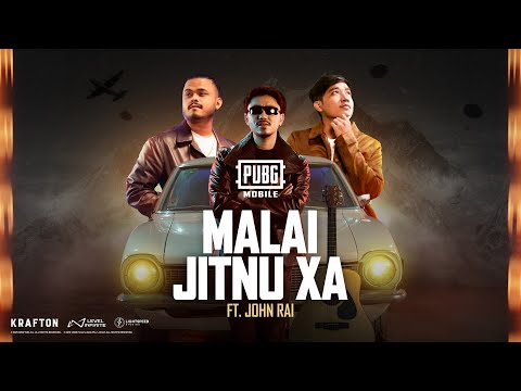 MALAI JITNU XA - John Rai | Official PUBG MOBILE Music Video @JohnChamlingTV