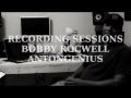 RECORDING SESSIONS: BOBBY ROCWELL & ANTONGENIUS