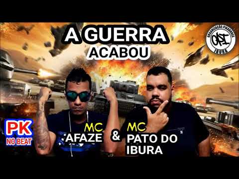 Mc Pato do Ibura & Afaze Mc - A Guerra Acabou