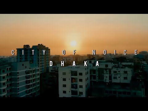 City of noice. #Dhaka . #Cenamatic video.
