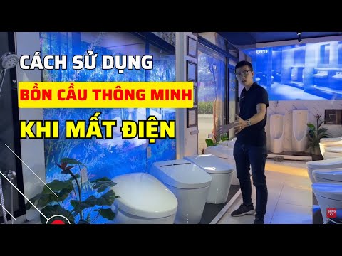 Mất điện có xả được bồn cầu thông minh không