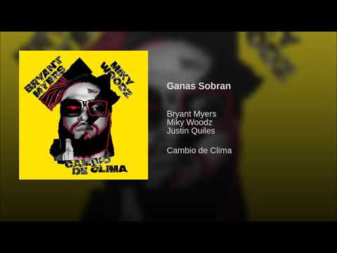 Bryant Myers, Miky Woodz - Ganas Sobran (Audio) ft. Justin Quiles