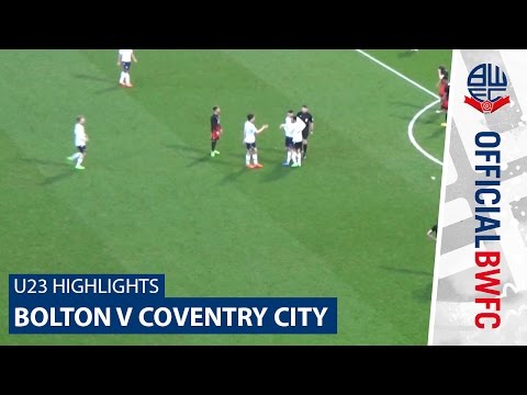 U23 HIGHLIGHTS | Bolton v Coventry