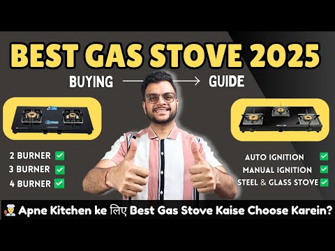 Best Gas Stove 2025 | Gas Stove Buying Guide | How to Buy the Best Gas Stove in 2025?