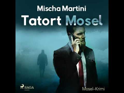 Tatort Mosel - Mosel-Krimi (Ungekürzt) - Mischa Martini