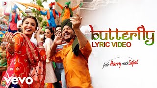 Butterfly Lyric Video - Jab Harry Met Sejal|Shah Rukh Khan,Anushka|Sunidhi Chauhan|Pritam