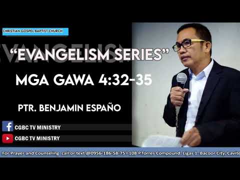 l Evangelism Series l Mga Gawa 4:32-35 l Pastor Benjamin Españo l Christian Gospel Baptist Church