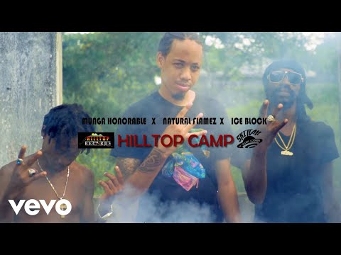 Munga Honorable - Hilltop Camp ft. Ice Block, Natural Flamez