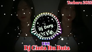 Download lagu Dj Jika benar cinta itu buta - Cinta itu buta UKS terbaru 2022 remix mp3
