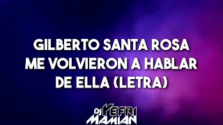 Gilberto Santa Rosa -  Me Volvieron A Hablar De Ella (Letra) | DJYefriMamian