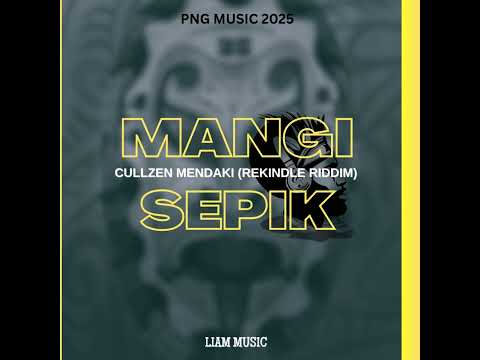 Mangi Sepik - Cullzen Mendaki (Rekindle Riddim) 2025