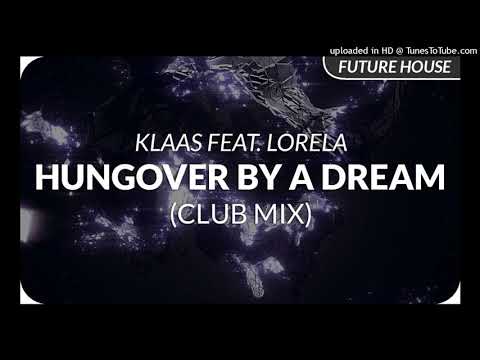 Klaas feat. Lorela - Hungover by a Dream (Club Mix)