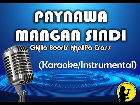 Paynawa Mangan Sindi - Gkilla Booris Khalifa Cross (Karaoke/Instrumental)