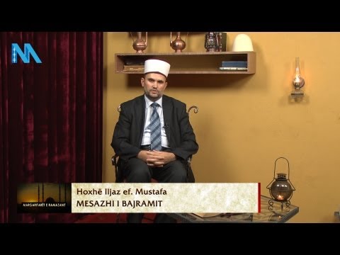 25. Hoxhë Iljaz ef. Mustafa - Mesazhi i Bajramit