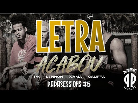 L7nnon,PK, Xamã e Califfa Acabou [Letra]