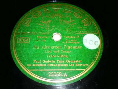 Du schwarzer Zigeuner - Paul Godwin Orchester Gesang: Leo Monosson 1933