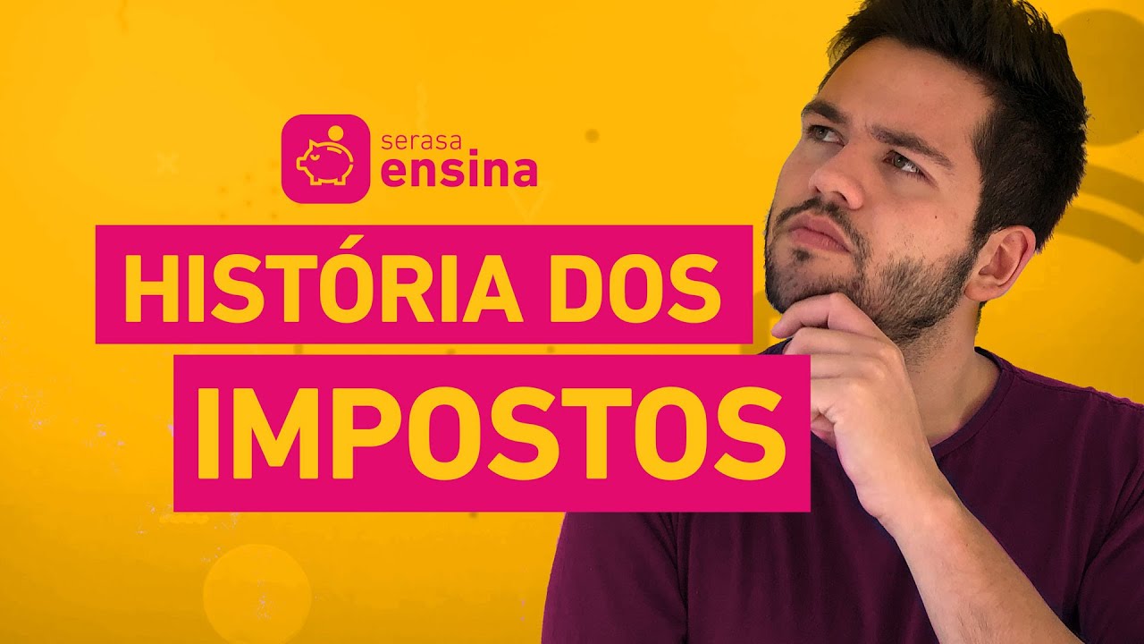 História dos Impostos - Serasa Ensina