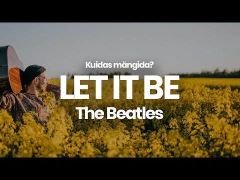 KUIDAS MÄNGIDA? The Beatles - Let It Be