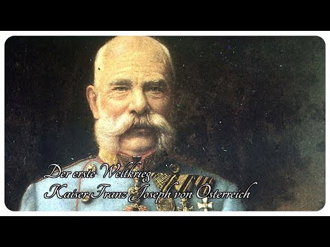 Der erste Weltkrieg - Kaiser Franz Joseph von Österreich [DOKU][HD]