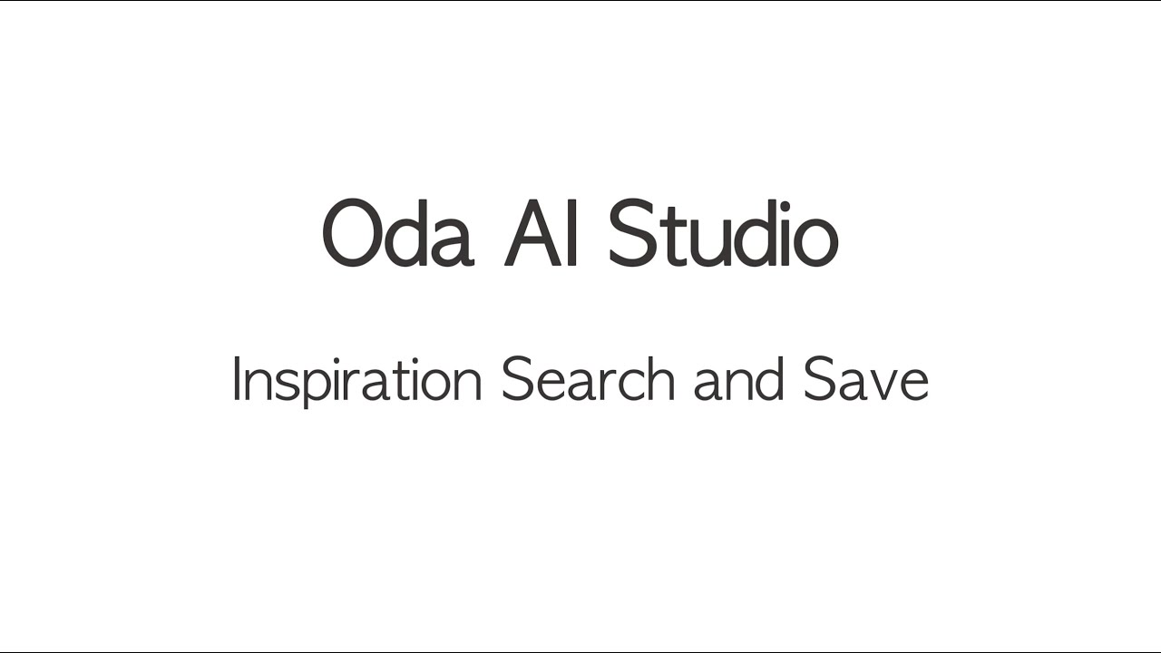 Oda AI Studio: Part One | Inspiration Search and Save