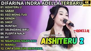 Download lagu AISHITERU 2 - SABAR - EGO WONG TUO || DIFARINA INDRA FULL ALBUM - OM ADELLA TERBARU 2026 mp3
