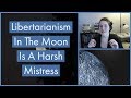 Libertarianism In The Moon Is A Harsh Mistress by Robert Heinlein