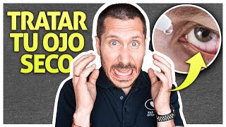 OJO SECO. Tratamientos para mejorar tu sequedad ocular