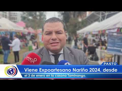 #CNCNoticiasPasto| Viene Expoartesano Nariño 2024, desde 3 de enero, Casona Taminango