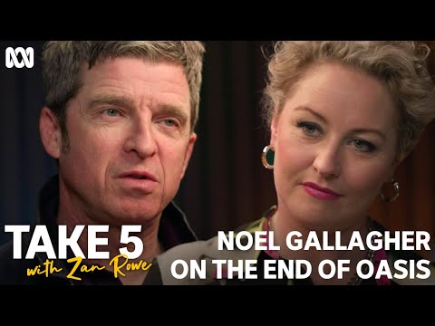 Noel Gallagher on the end of Oasis | Take 5 With Zan Rowe | ABC TV + iview
