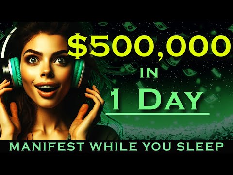 How I Manifested $500,000 in 1 DAY ~ with Manifest Meditation