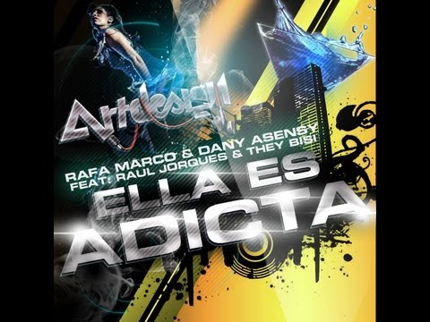 Ella es adicta (Video-Clip Official) Rafa Marco & Dany Asensy Feat.Raul Jorques & They Bisi