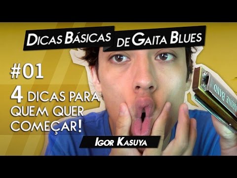 Dicas Básicas de Gaita Blues #01 - 4 dicas para quem quer começar! | Igor Kasuya