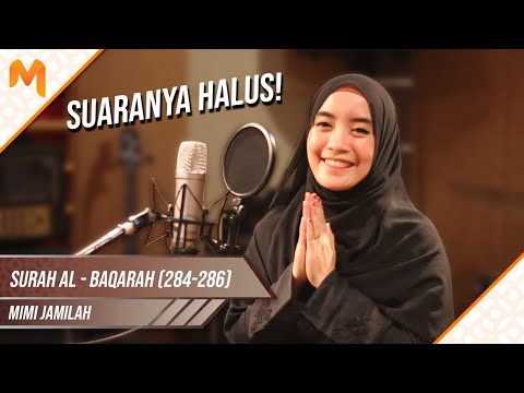 Her voice is soft! Quran recitation by Kak Mimi Surah Al-Baqarah 284-286 || Mimi Jamilah