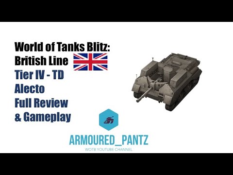 World of Tanks Blitz: British Line - Tier IV Alecto Complete Guide & Gameplay