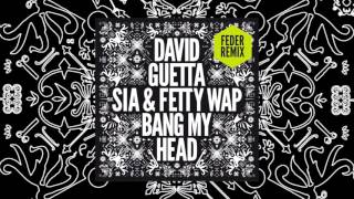David Guetta Ft Sia & Fetty Wap - Bang My Head (Feder Remix) video
