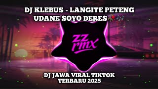 Download lagu DJ KLEBUS - LANGITE PETENG UDANE SOYO DERES | DJ JAWA VIRAL TIKTOK TERBARU 2025 mp3