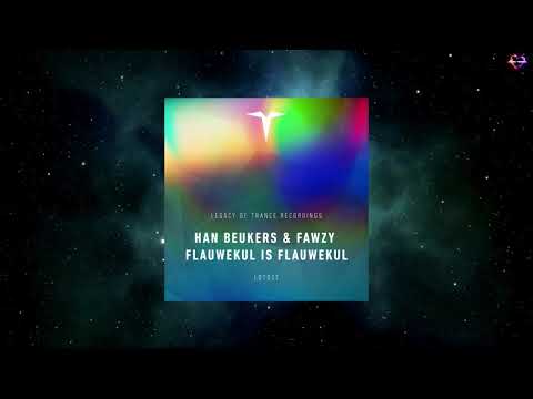 Han Beukers & FAWZY - Flauwekul Is Flauwekul (Gayax Remix) [LEGACY OF TRANCE RECORDINGS]