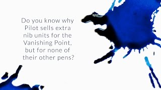 Why Does Pilot Only Sell Extra Nib Units For The Vanishing Point? - Q&A Slices