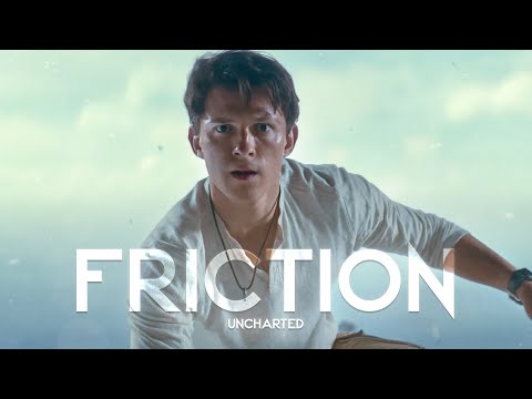 Tom Holland - Uncharted | Friction