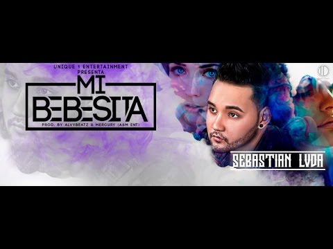 Sebastian LVDA- Mi Bebesita (Prod. Alvy Beatz & MercuryProduce)