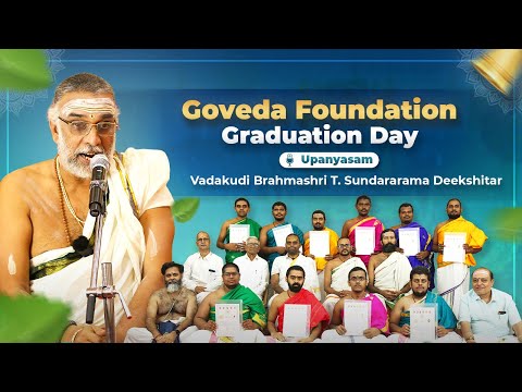 Upanyasam by Vadakudi Brahmashri T. Sundararama Deekshitar | Goveda Foundation Graduation Day Part 1