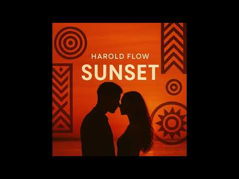 Harold Flow - Sunset 🌅
