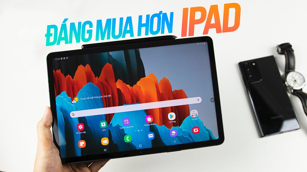 Galaxy Tab S7 Có Thật Sự Ngon Hơn iPad?