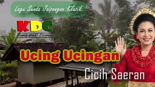 Download lagu UCING UCINGAN - CICIH SAERAN || LAGU SUNDA JAIPONGAN SUNDA KLASIK @Kangdedicosmo mp3