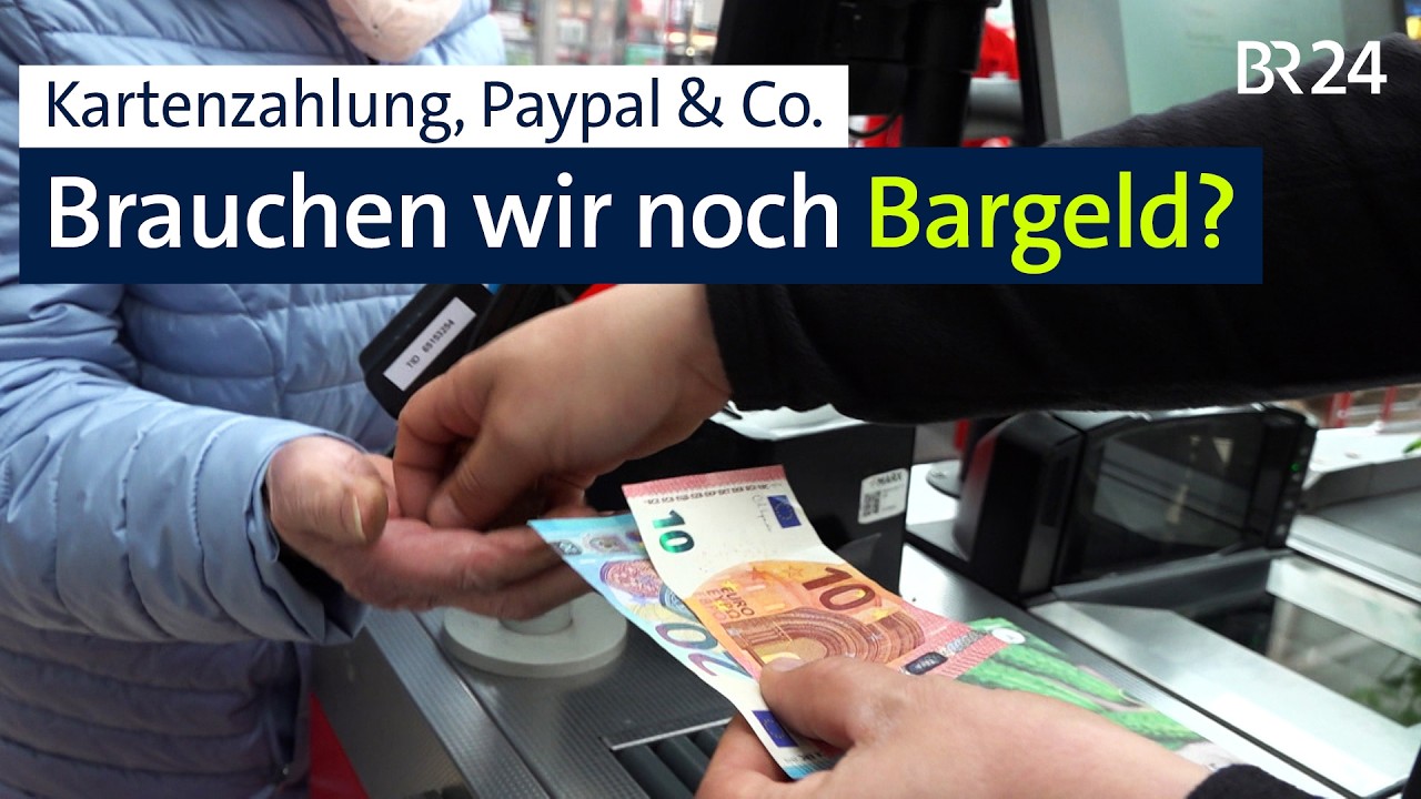 Kartenzahlung, Paypal & Co.: Brauchen wir Bargeld überhaupt noch? | BR24live