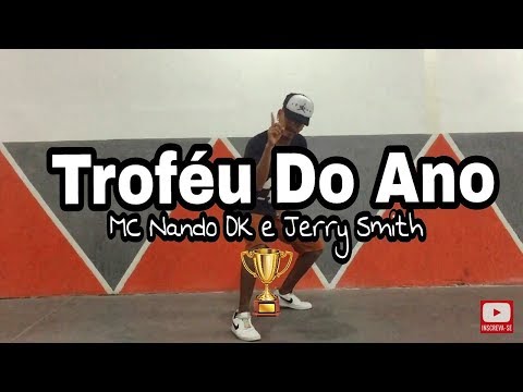 TROFÉU DO ANO - MC Nando DK & Jerry Smith & DJ Cassula | Jhone Souza | Coreografia
