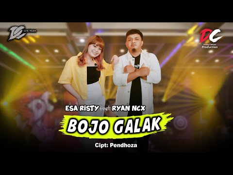 ESA RISTY FT. RYAN NCX - BOJO GALAK (OFFICIAL LIVE MUSIC) | DC MUSIK